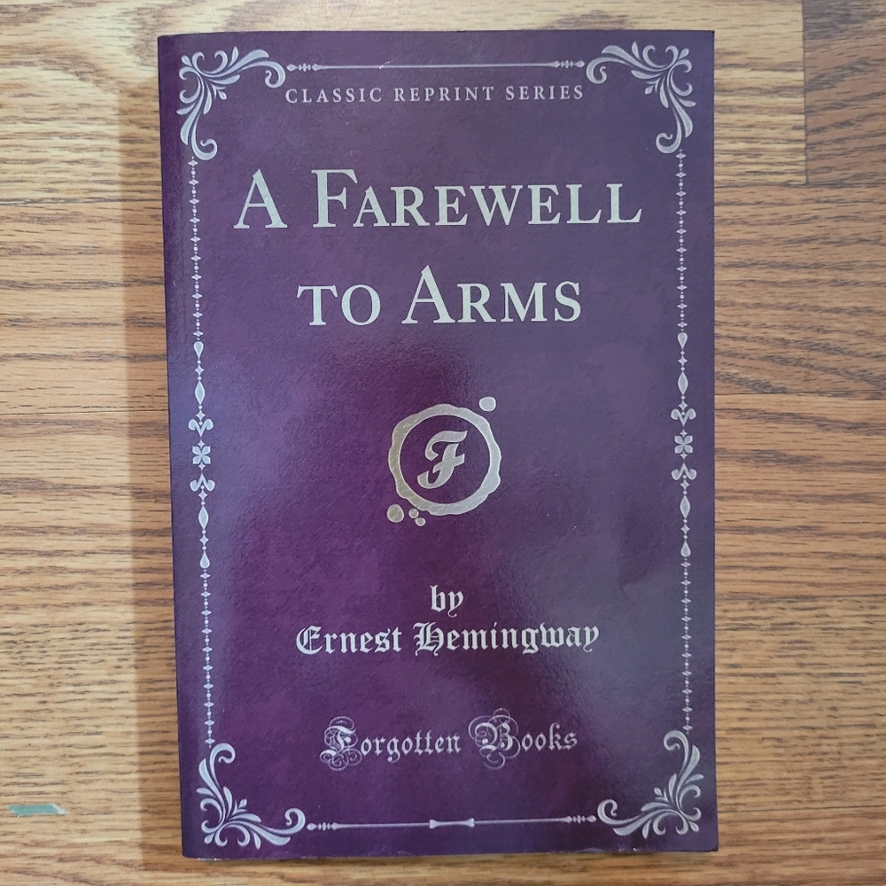 Ernest HemingwayA Farewell to Arms (Classic Reprint)